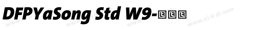 DFPYaSong Std W9字体转换